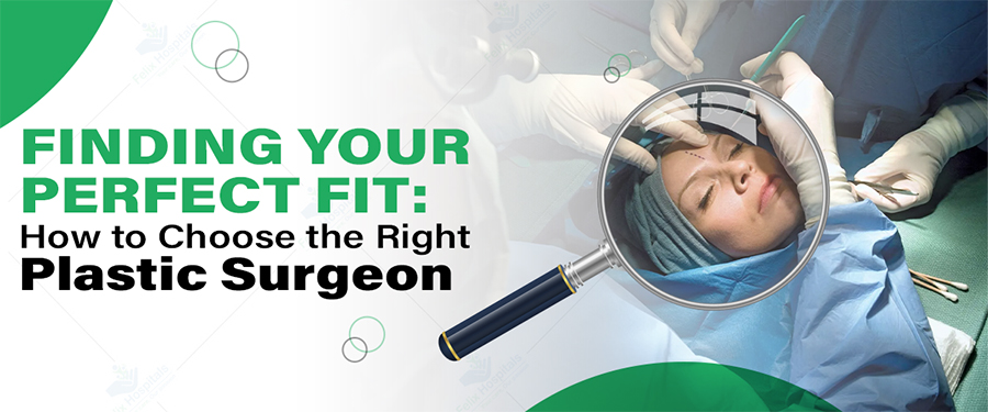 How to Choose the Right Surgeon for Your Aesthetic Surgery